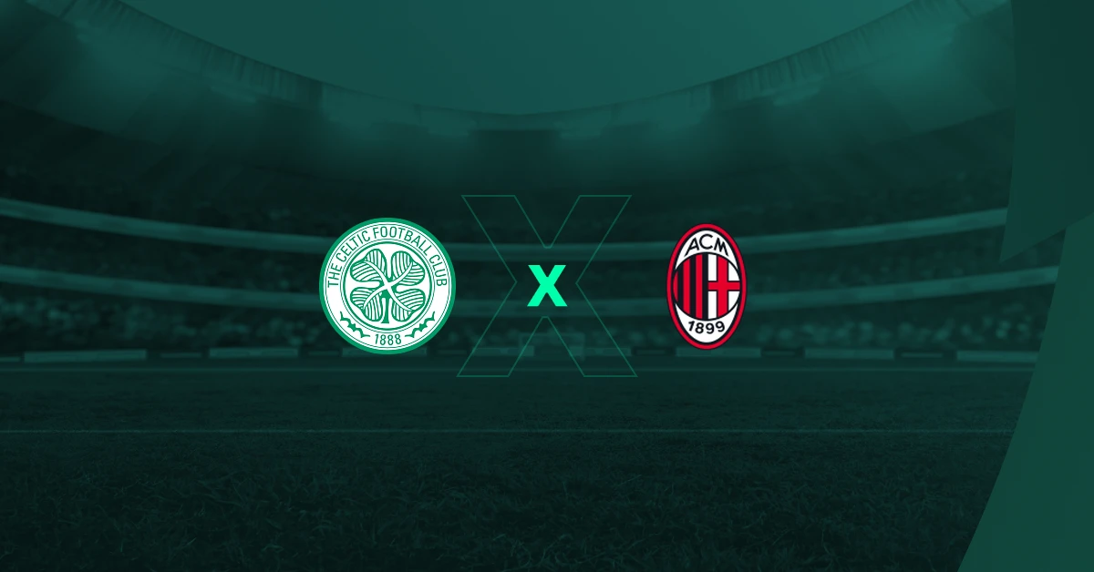 Celtic x AC Milan